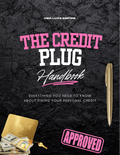 The Credit Plug Handbook: A Step by Step Guide to Understanding & Improving Your Credit Score